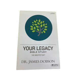 Your legacy Dr. James Dobson bible study greatest gift book